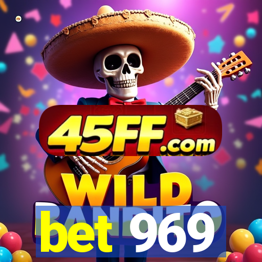 bet 969